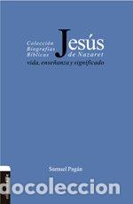 Libros: JESUS DE NAZARET VIDA ENSE&Ntilde;ANZA Y SIGNIFICADO - PAGAN, SAMUEL