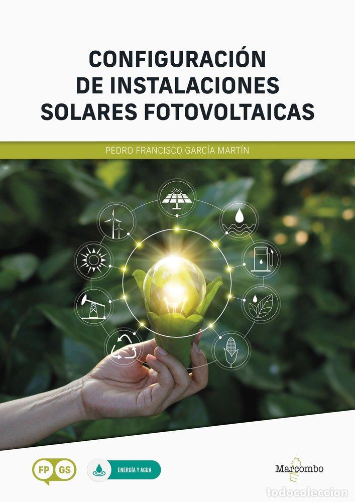 Livros: CONFIGURACION DE INSTALACIONES SOLARES FOTOVOLTAICAS - GARCIA MARTIN, PEDRO FRANCISCO