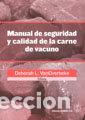 Libros: MANUAL DE SEGURIDAD Y CALIDAD DE LA CARNE DE VACUNO - OVERBEKE, MAURITS VON