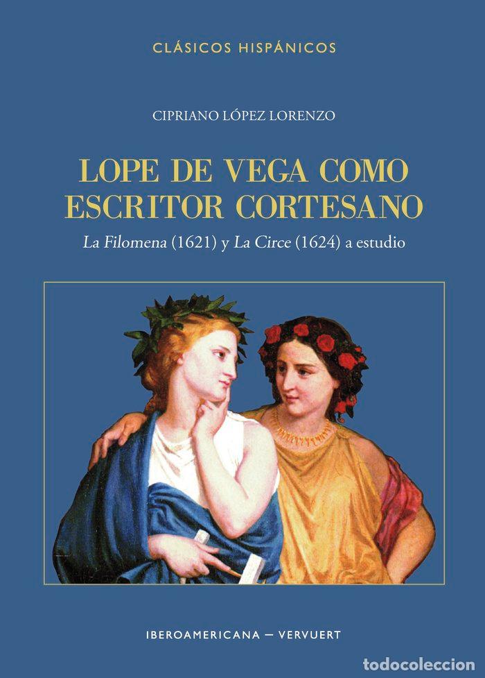 Livres: LOPEZ DE VEGA COMO ESCRITOR CORTESANO - LOPEZ LORENZO, CIPRIANO