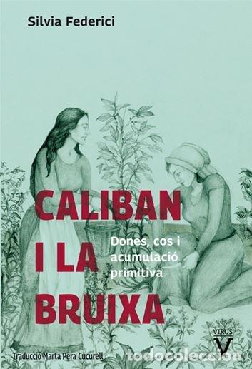 Livres: CALIBAN I LA BRUIXA - FEDERICI, SILVIA