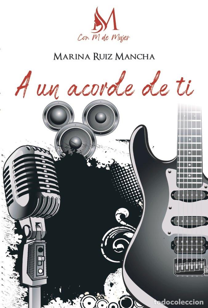 Livres: A UN ACORDE DE TI - RUIZ MANCHA, MARINA