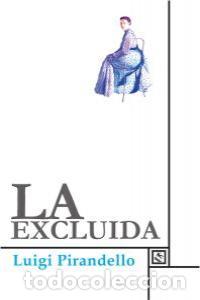 Livres: EXCLUIDA,LA - PIRANDELLO, LUIGI