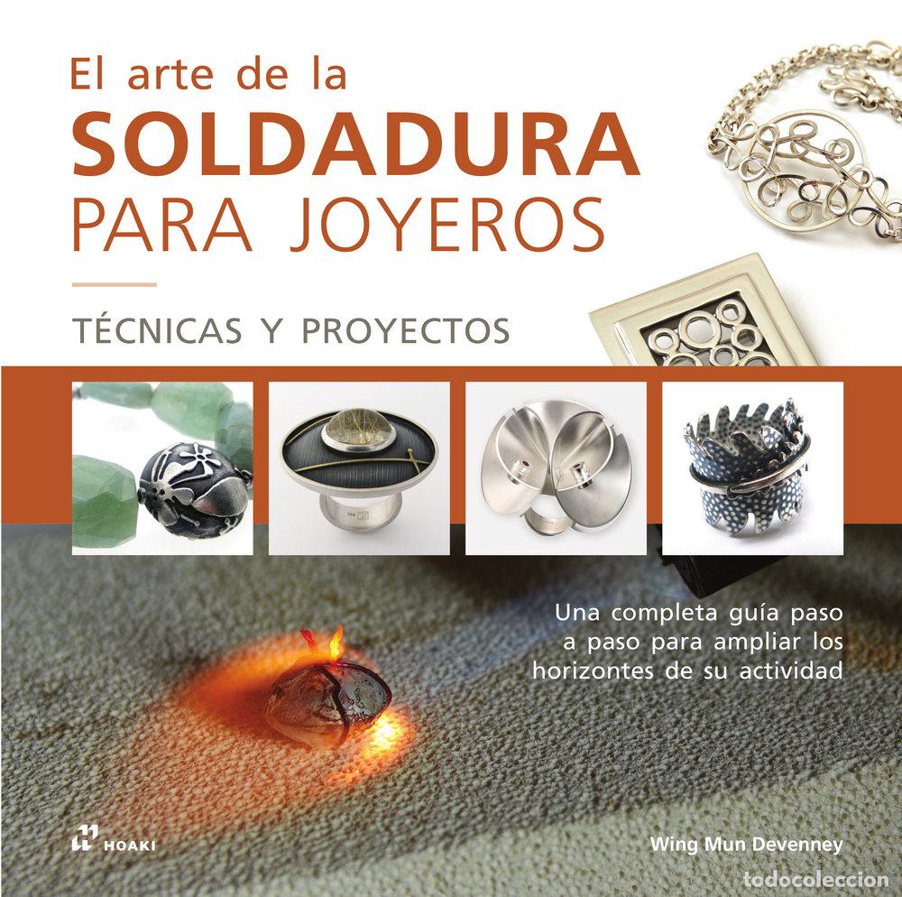 Livros: EL ARTE DE LA SOLDADURA PARA JOYEROS - DEVENNEY, WING MUN