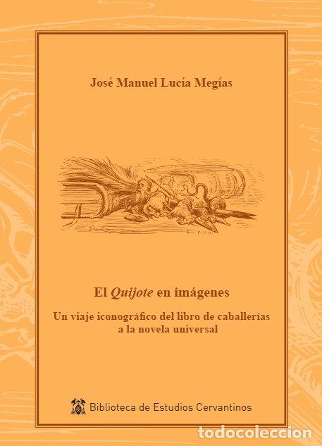 Livros: EL QUIJOTE EN IMAGENES - LUCIA MEGIAS, JOSE MANUEL