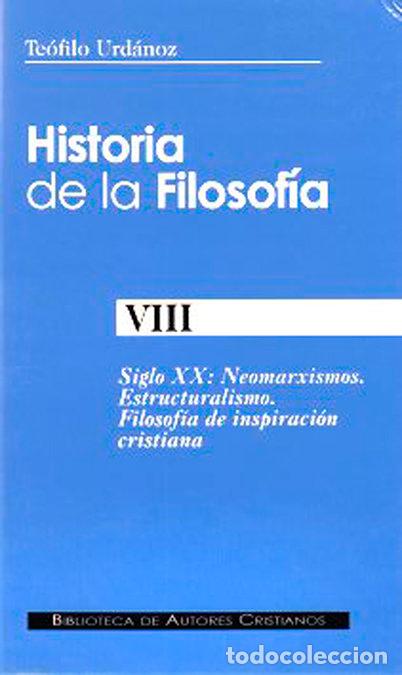 Livros: HISTORIA DE LA FILOSOFIA. VIII: SIGLO XX: NEOMARXISMOS. ESTR - URDANOZ, TEOFILO