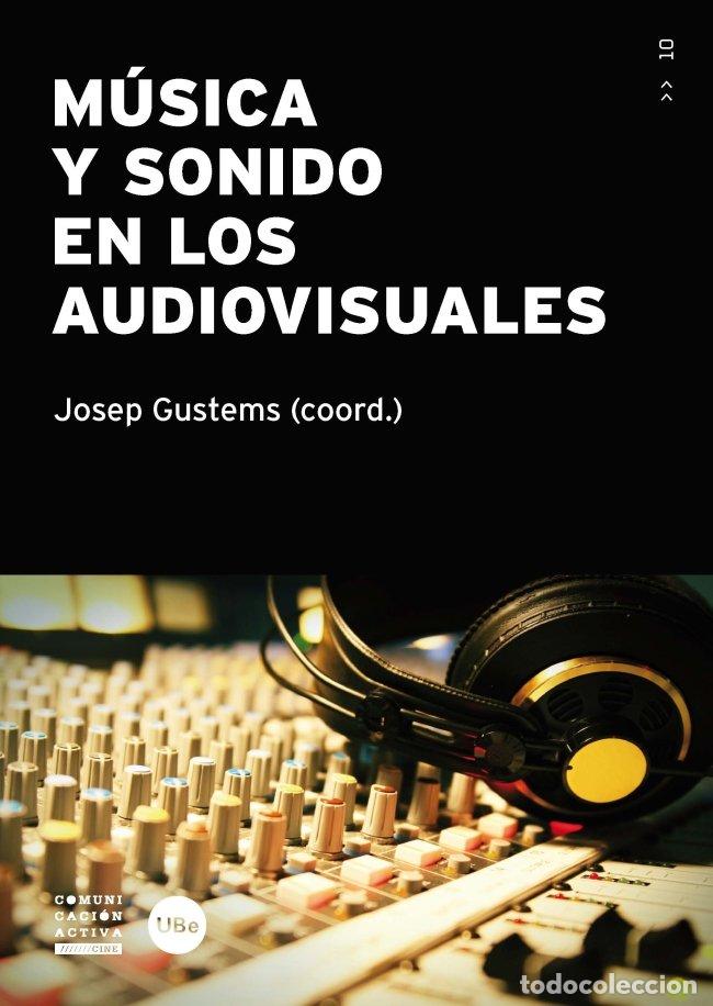 B&uuml;cher: MUSICA Y SONIDO EN LOS AUDIOVISUALES - GUSTEMS CARNICER, JOSEP
