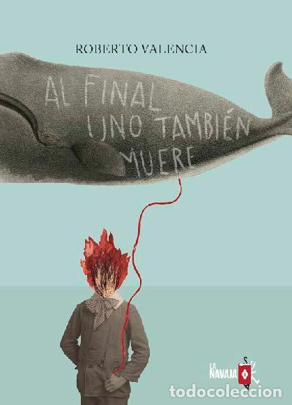 Libros: AL FINAL UNO TAMBIEN MUERE - VALENCIA RABANAL, ROBERTO