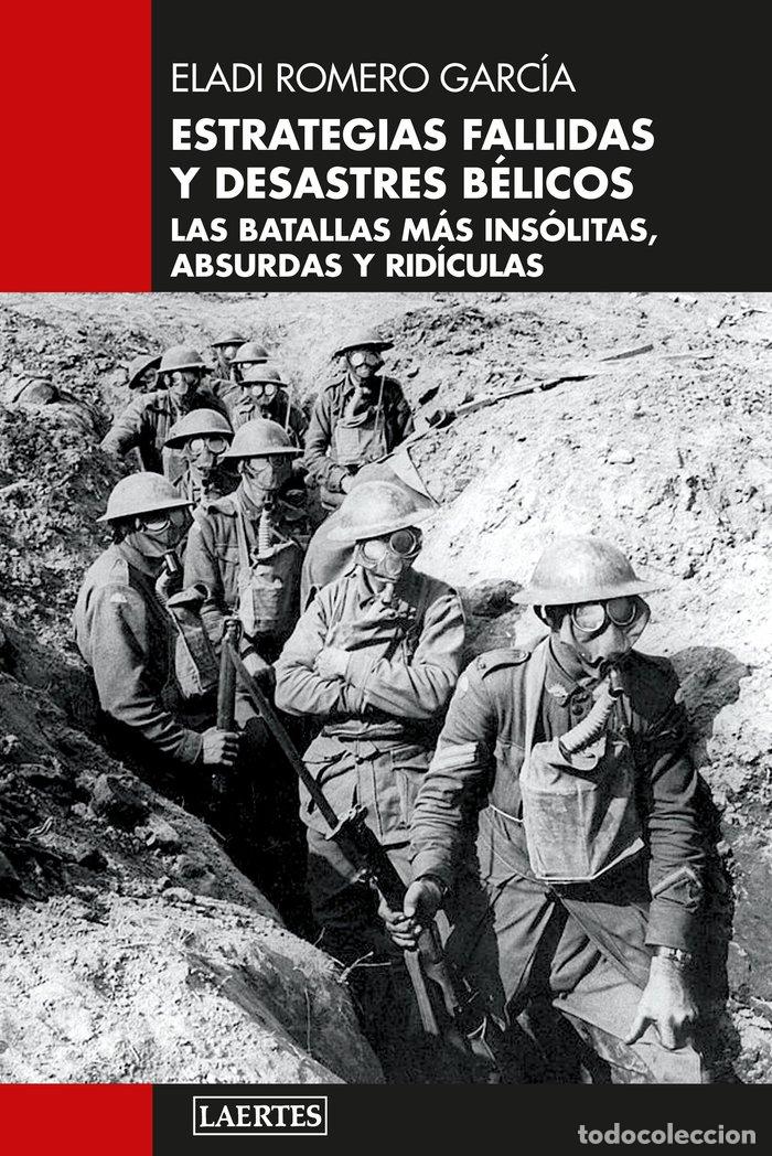 Livres: ESTRATEGIAS FALLIDAS Y DESASTRES BELICOS - ROMERO GARCIA, ELADI