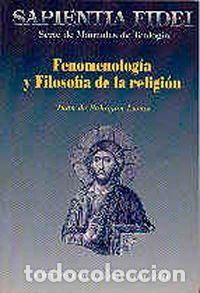 Libros: FENOMENOLOGIA Y FILOSOFIA DE LA RELIGION - LUCAS HERNANDEZ, JUAN DE SAHAGUN