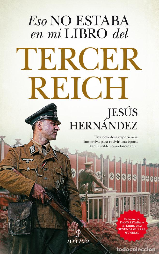 Libros: ESO NO ESTABA EN MI LIBRO DEL TERCER REICH - HERNANDEZ, JESUS