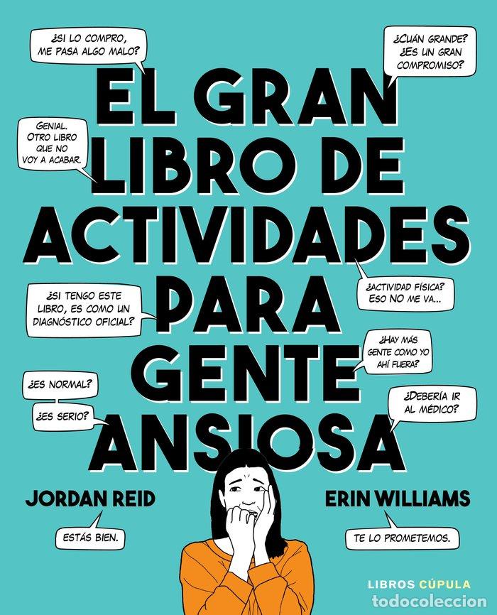B&uuml;cher: GRAN LIBRO DE ACTIVIDADES PARA LA GENTE ANSIOSA - JORDAN REID Y ERIN WILLIAMS