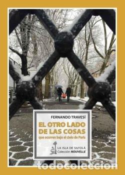 B&uuml;cher: OTRO LADO DE LAS COSAS QUE OCURREN BAJO EL CIELO DE PARI - TRAVESI SANZ, FERNANDO
