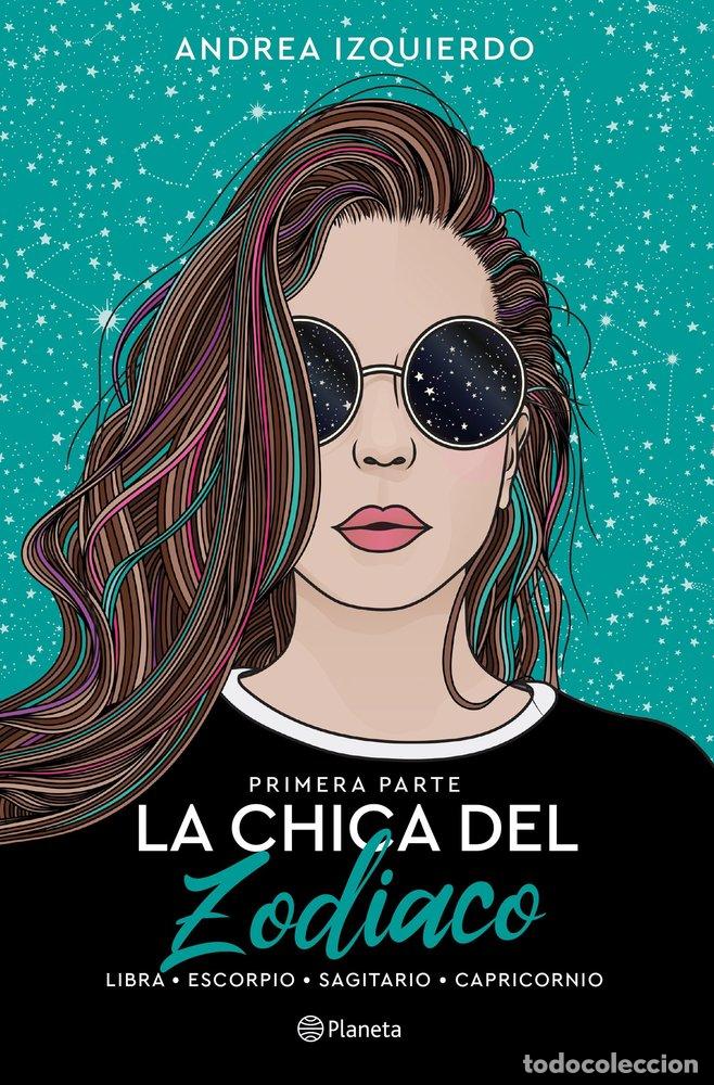 Livres: LA CHICA DEL ZODIACO PRIMERA PARTE - ANDREA IZQUIERDO