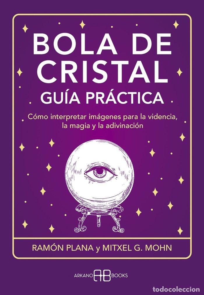 Libros: BOLA DE CRISTAL GUIA PRACTICA - G. MOHN, MITXELL