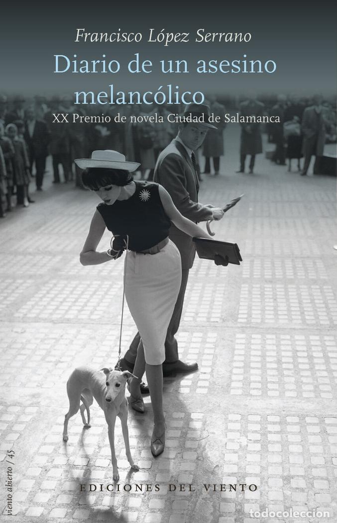 Libros: DIARIO DE UN ASESINO MELANCOLICO - LOPEZ SERRANO, FRANCISCO