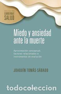 Libros: MIEDO Y ANSIEDAD ANTE LA MUERTE - TOMAS-SABADO, JOAQUIN
