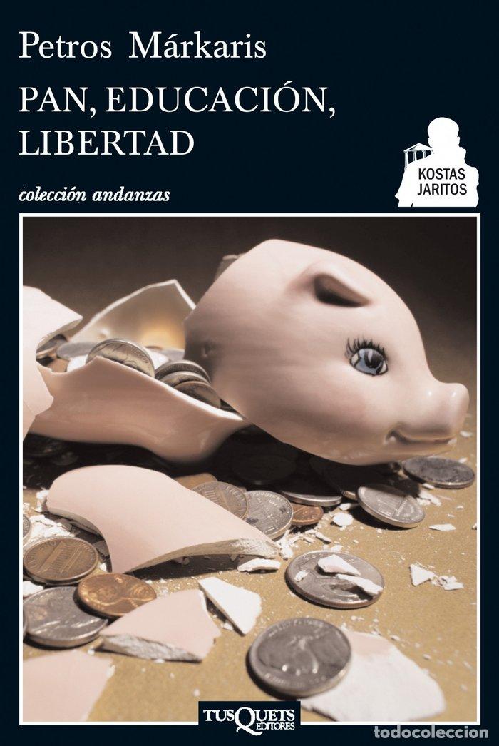 Libros: PAN EDUCACION LIBERTAD - MARKARIS, PETROS