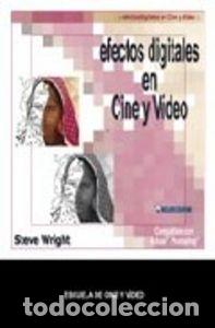 Libri: EFECTOS DIGITALES EN CINE Y VIDEO - WRIGHT, STEVE