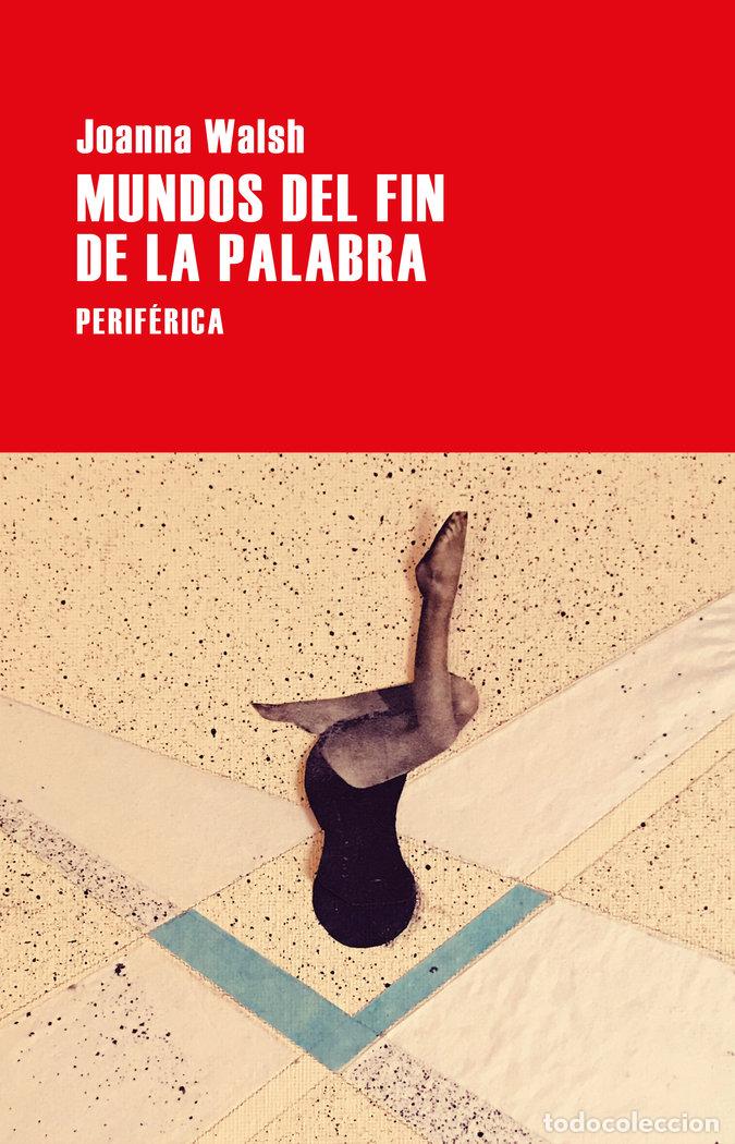 Libros: MUNDOS DEL FIN DE LA PALABRA - WALSH, JOANNA