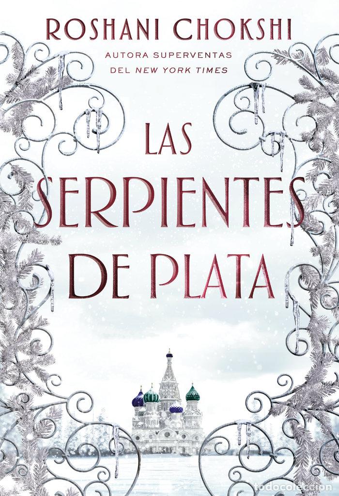 Libros: SERPIENTES DE PLATA,LAS - CHOKSHI, ROSHANI