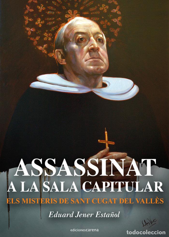 Livres: ASSASSINAT A LA SALA CAPITULAR - JENER ESTA&Ntilde;OL, EDUARD