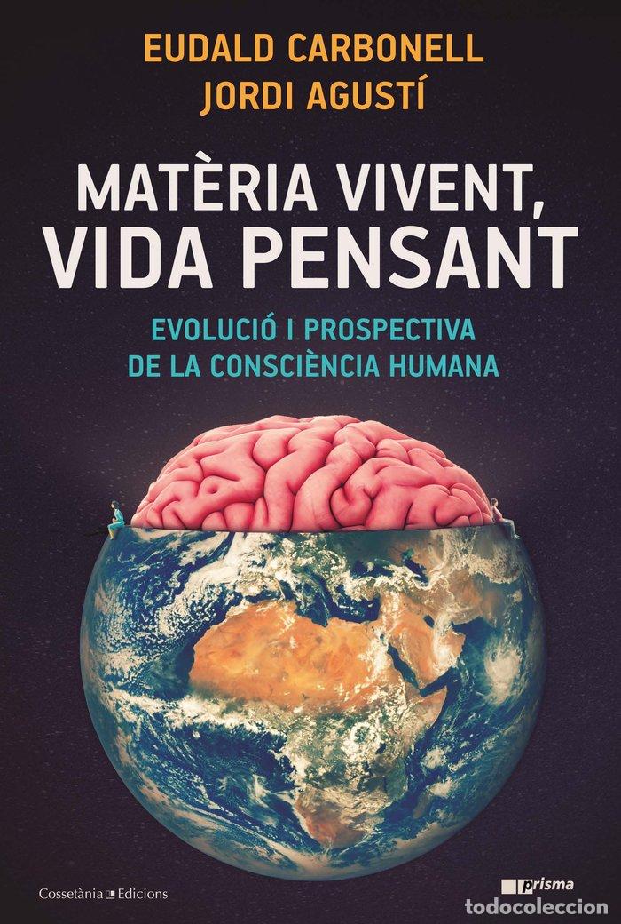 Livres: MATERIA VIVENT VIDA PENSANT - CARBONELL, EUDALD