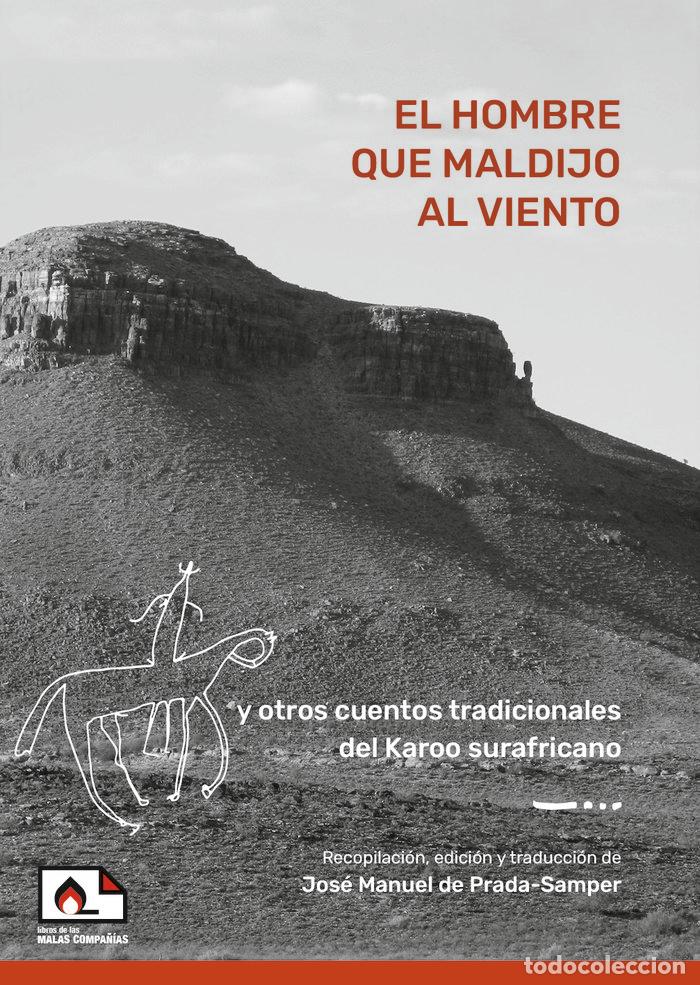 Livres: EL HOMBRE QUE MALDIJO AL VIENTO - DE PRADA-SAMPER, JOSE MANUEL