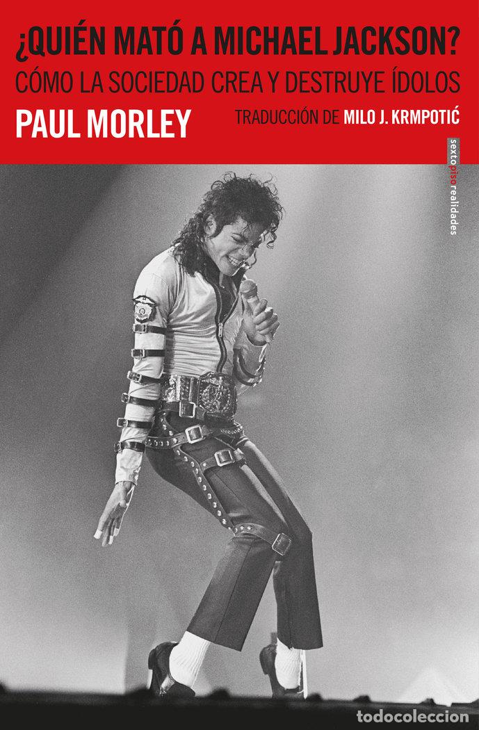 Livres: QUIEN MATO A MICHAEL JACKSON - MORLEY, PAUL