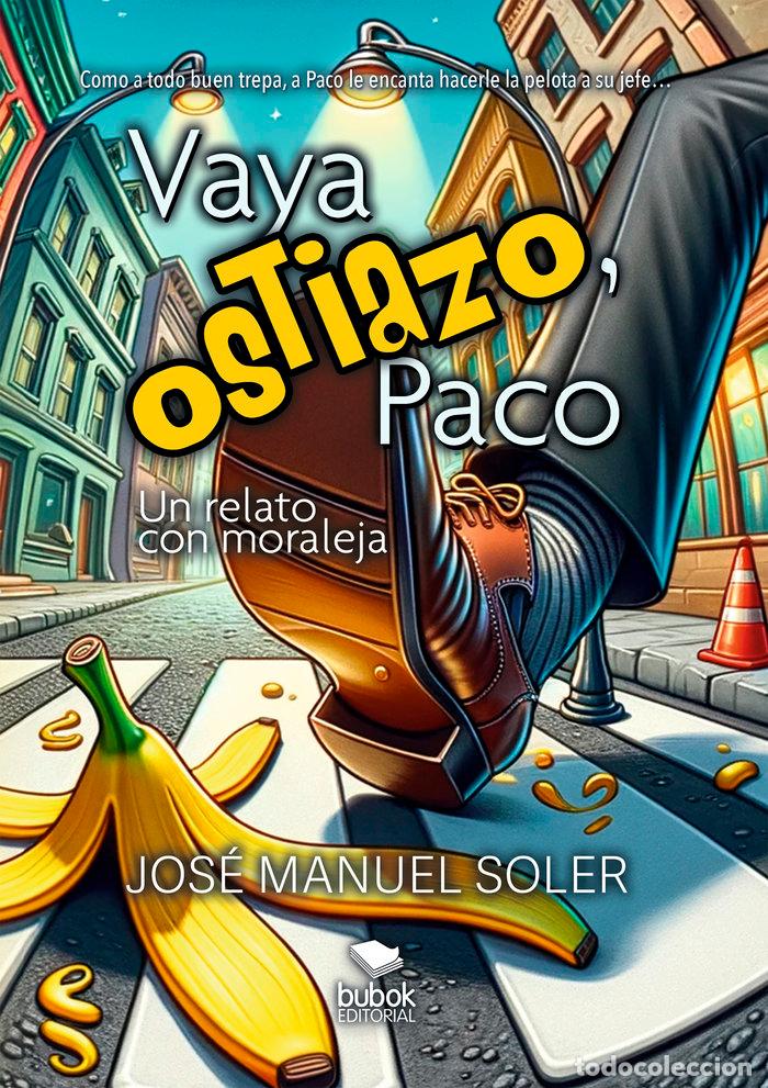Livres: VAYA OSTIAZO PACO - SOLER, JOSE MANUEL
