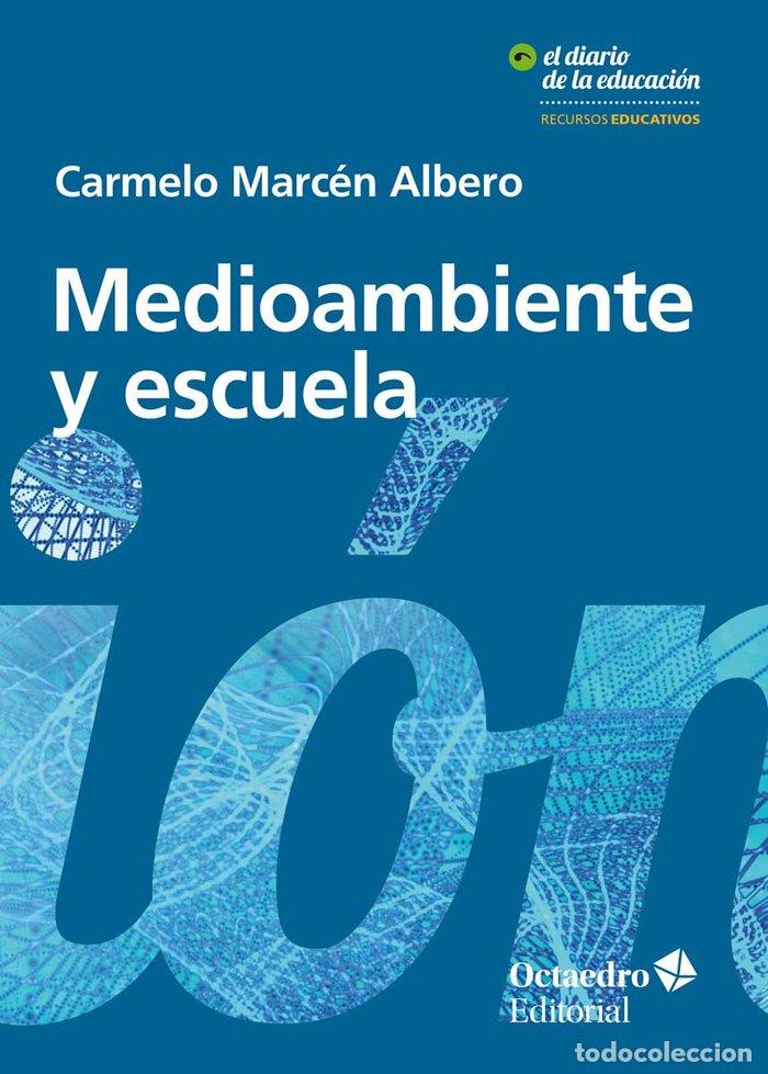 Libri: MEDIOAMBIENTE Y ESCUELA - MARCEN ALBERO, CARMELO
