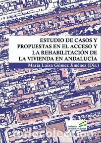 Livres: ESTUDIO CASOS PROP. ACCESO REHABI.VIVIENDAS ANDALUCIA - GOMEZ JIMENEZ, MARIA LUISA