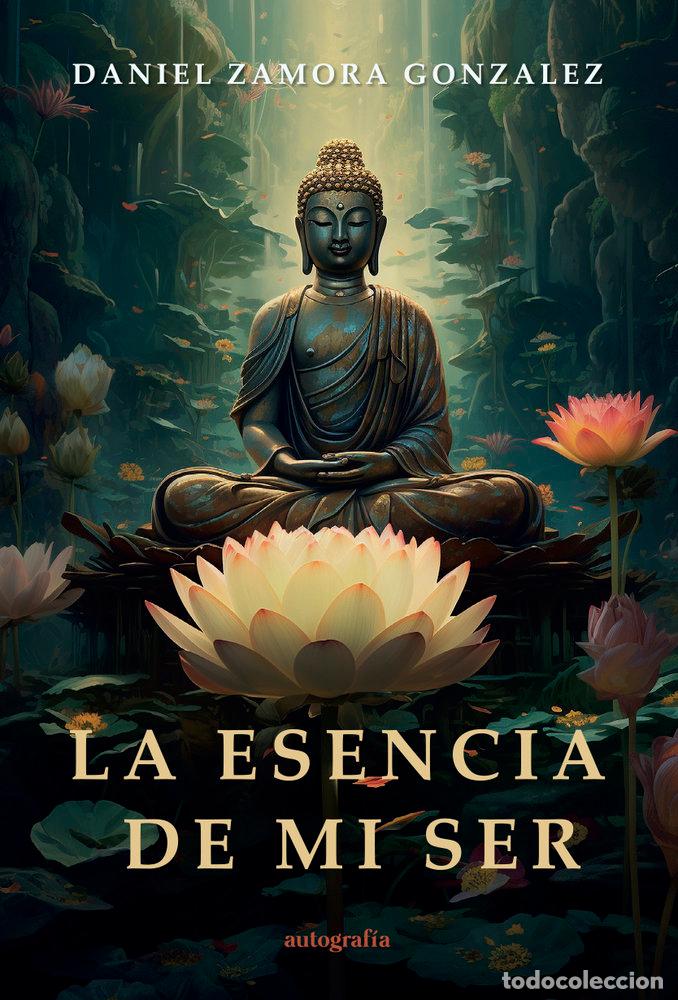 Libri: LA ESENCIA DE MI SER - ZAMORA GONZALEZ, DANIEL