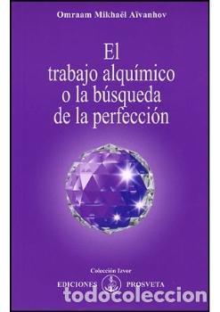 Livres: TRABAJO ALQUIMICO O LA BUSQUEDA DE LA PERFECCION,EL - AIVANHOV, OMRAAM MIKHAEL