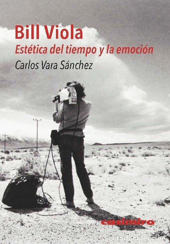 Livres: BILL VIOLA ESTETICA DEL TIEMPO Y LA EMOCION - VARA SANCHEZ, CARLOS