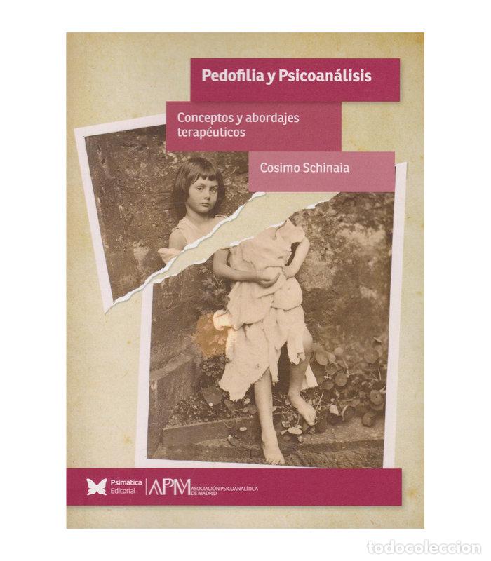 B&uuml;cher: PEDOFILIA Y PSICOANALISIS CONCEPTOS Y ABORDAJES TERAPEUTICO - COSIMO SCHINAIA