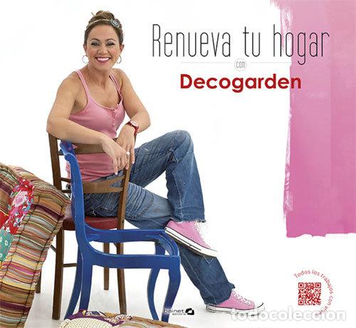 Libros: RENUEVA TU HOGAR CON DECOGARDEN - ALZOLA, YOLANDA
