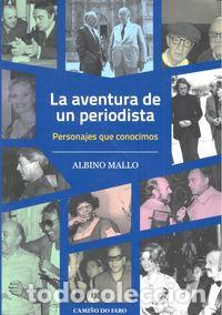 B&uuml;cher: AVENTURA DE UN PERIODISTA,LA - MALLO, ALBINO