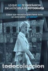 Livros: LO QUE NO TE ENSE&Ntilde;ARON EN LA ESCUELA DE FOTOGRAFIA - FORDHAM, DEMETRIUS