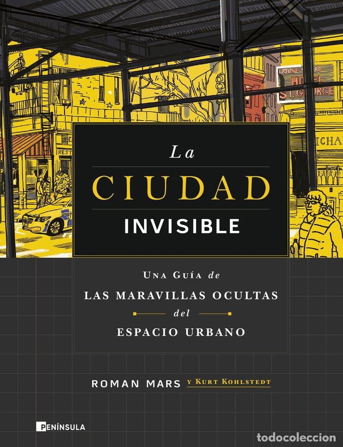 books: LA CIUDAD INVISIBLE - ROMAN MARS, KURT KOHLSTEDT