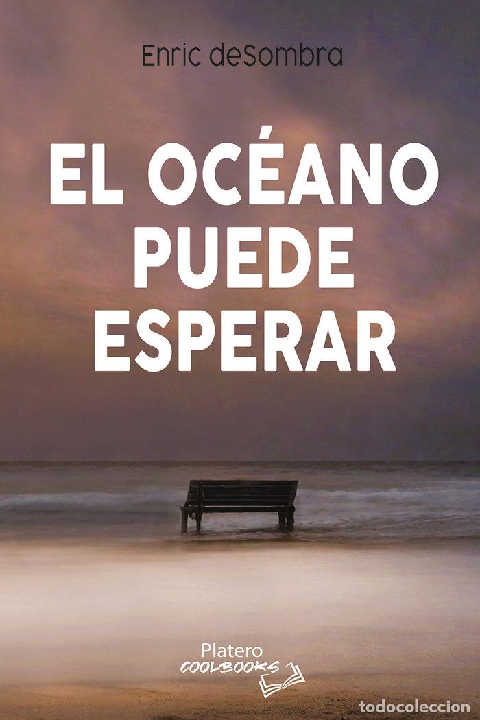 Libri: EL OCEANO PUEDE ESPERAR - DESOMBRA, ENRIC
