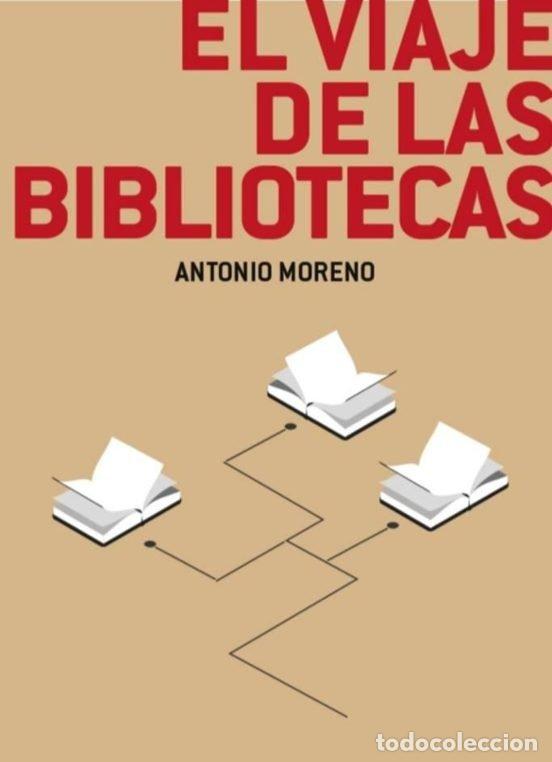 Libri: EL VIAJE DE LAS BIBLIOTECAS - MORENO GUERRERO, ANTONIO