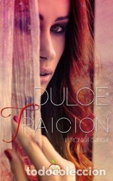Libri: DULCE TRAICION - GARCIA, VERONIKA