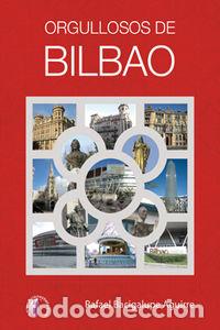Libri: ORGULLOSOS DE BILBAO - BACIGALUPE AGUIRRE, RAFAEL