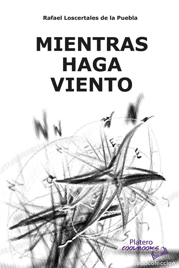 Libri: MIENTRAS HAGA VIENTO - LOSCERTALES DE LA PUEBLA, RAFAEL