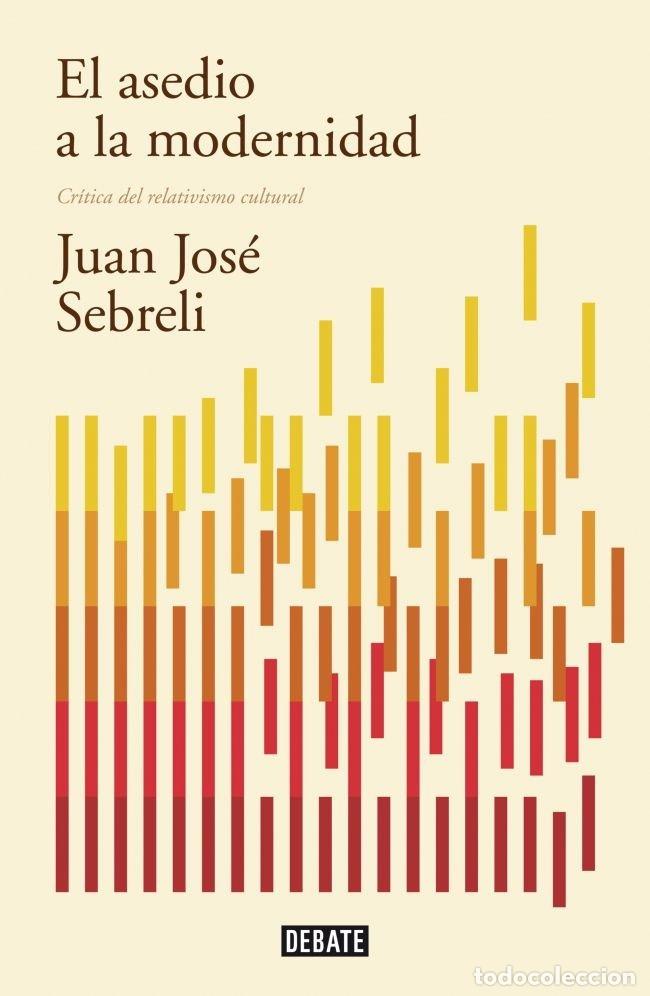 Libri: ASEDIO A LA MODERNIDAD,EL - SEBRELI, JUAN JOSE