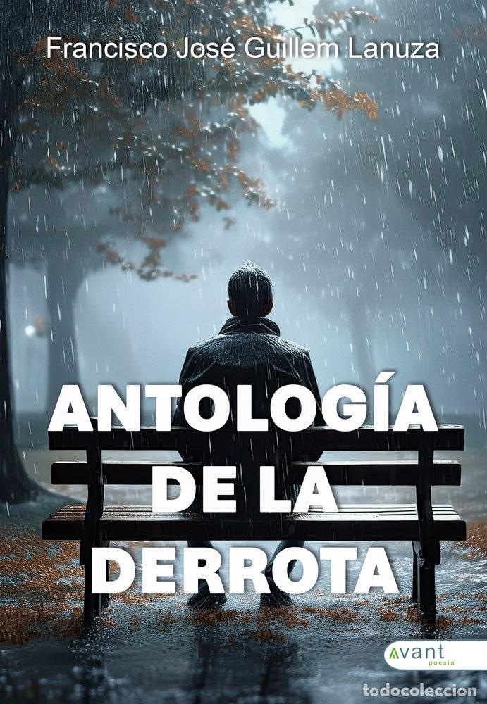 Libros: ANTOLOGIA DE LA DERROTA - GUILLEM LANUZA, FRANCISCO JOSE