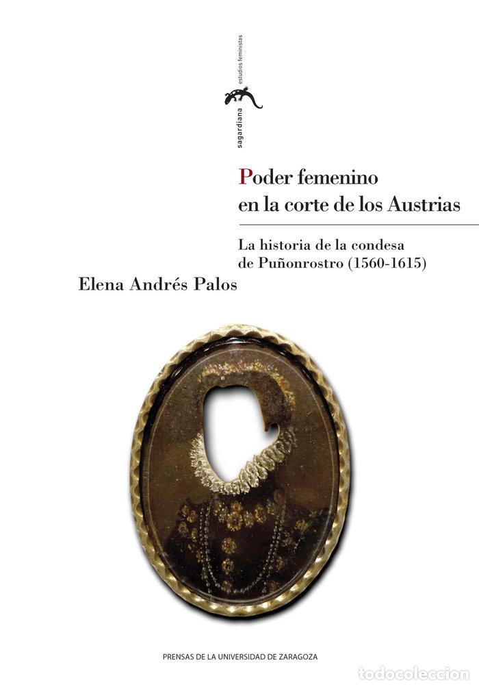 Livres: PODER FEMENINO EN LA CORTE DE LOS AUSTRIAS. LA HISTORIA DE L - ANDRES PALOS, ELENA