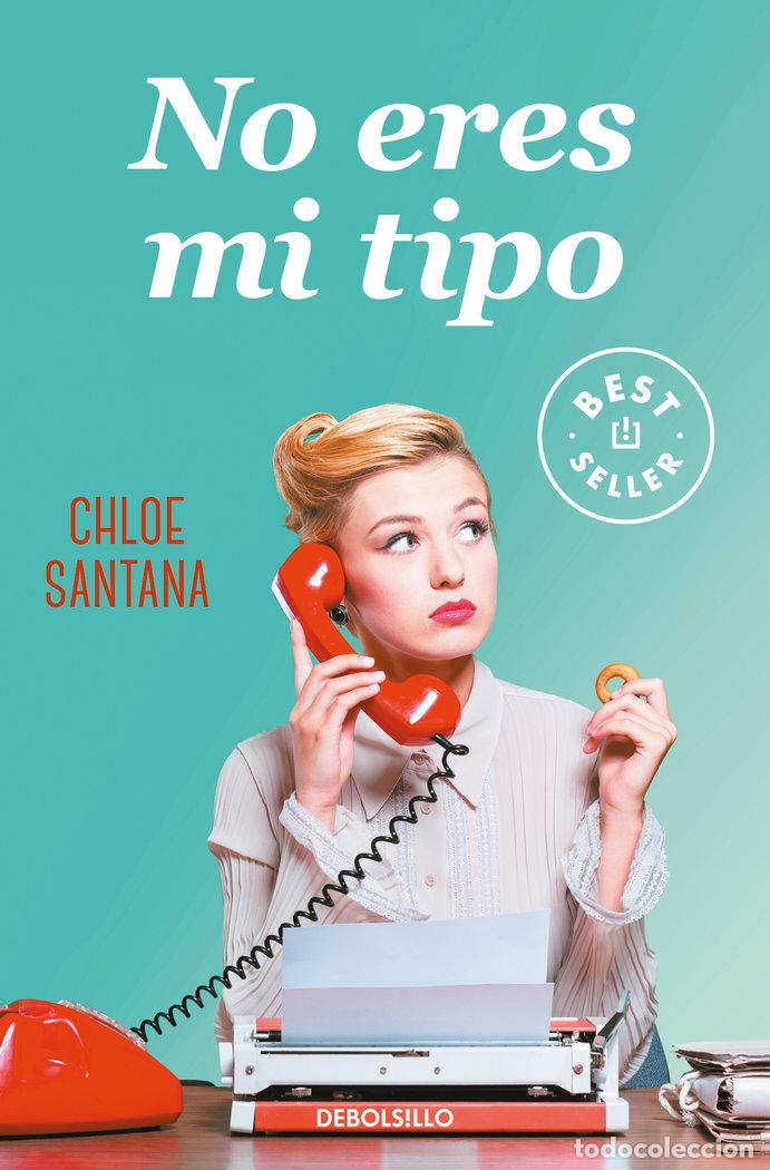 Livres: NO ERES MI TIPO - SANTANA, CHLOE