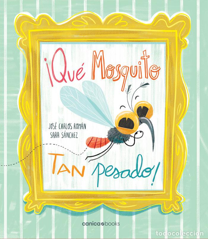 Libros: QUE MOSQUITO TAN PESADO - ROMAN GARCIA, JOSE CARLOS